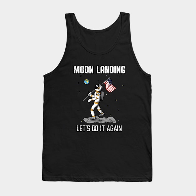 Moon Landing Repeat Astronaut Space Moon Tank Top by Foxxy Merch